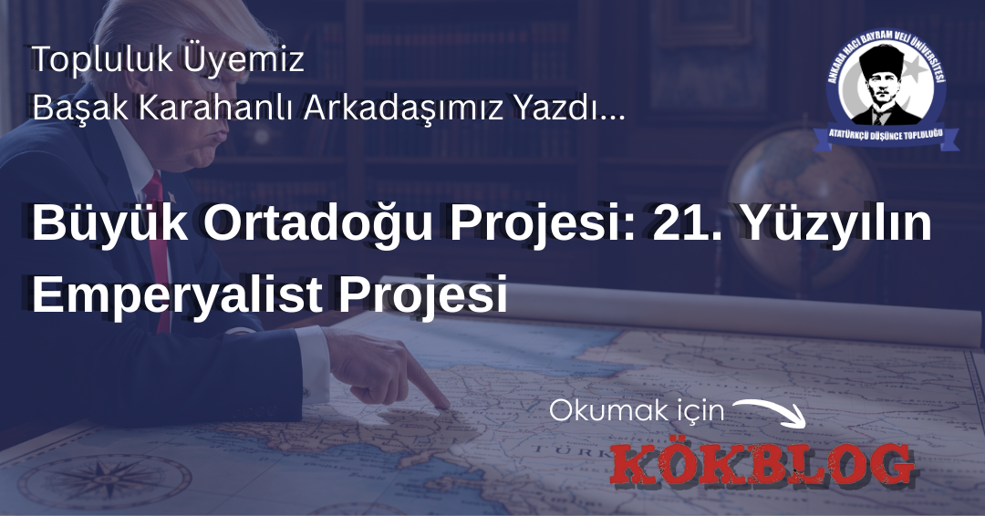 Büyük Ortadoğu Projesi: 21. Yüzyılın Emperyalist Projesi